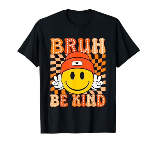 Bruh Be Kind Unity Day Orange Anti Mobbing Kindness T-Shirt von Anti Bullying Orange Unity Day Apparel