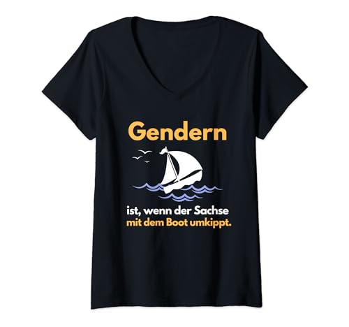 Damen Gendern ist wenn der Sachse mit dem Boot umkippt anti gender T-Shirt mit V-Ausschnitt von Anti Gender Gegen Gendern Sprüche Tees
