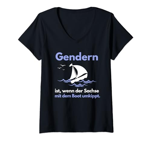 Damen Gendern ist wenn der Sachse mit dem Boot umkippt anti gender T-Shirt mit V-Ausschnitt von Anti Gender Gegen Gendern Sprüche Tees