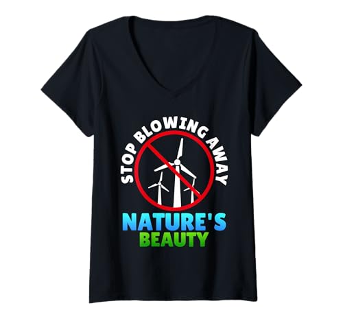 Damen Anti Windkraft STOP BLOWING AWAY NATURE'S BEAUTY Windenergi T-Shirt mit V-Ausschnitt von Anti Grüne Shirt Anti Windkraft Stromerzeugung