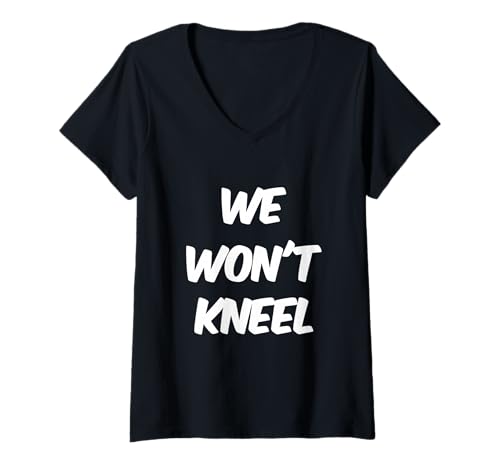 Damen It is True Quotes Anti Killers We Won't Kneel T-Shirt mit V-Ausschnitt Damen It is True Quotes Anti Killers We Won't Kneel T-Shirt mit V-Ausschnitt von Anti Killers Text Sign We Won’t Kneel Shirt