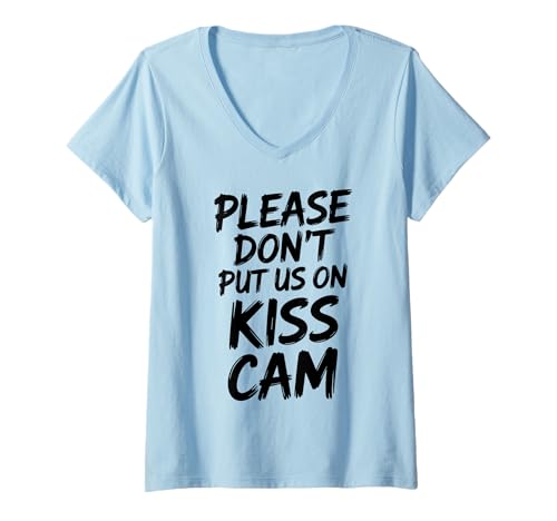 Damen Lustige Grafik mit Aufschrift Please Dont Put Us On Kiss Cam T-Shirt mit V-Ausschnitt von Anti Kiss Cam Apparel