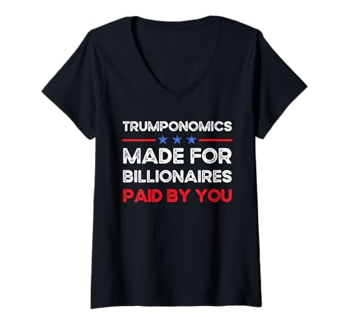 Damen Trumponomics Made for Milliardaires, Anti-Trump, Anti-Tariffs T-Shirt mit V-Ausschnitt von Anti Trump Shirts, Pro-Democratic And Human Rights