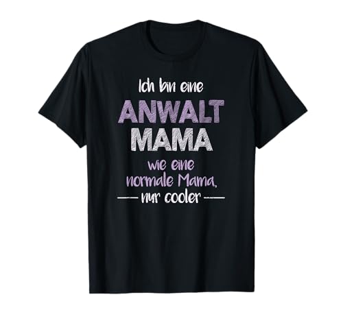 Anwalt Mama T-Shirt von Anwältin Shirts & Geschenke zum Muttertag