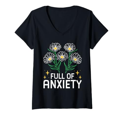 Damen Full of Anxiety Anxiety Mental Health Design T-Shirt mit V-Ausschnitt Damen Full of Anxiety Anxiety Mental Health Design T-Shirt mit V-Ausschnitt von Anxiety Mental Health Introvert Overthinking