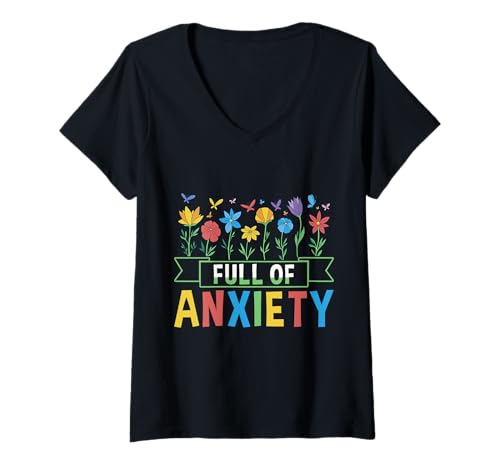 Damen Full of Anxiety Anxiety Mental Health Design T-Shirt mit V-Ausschnitt Damen Full of Anxiety Anxiety Mental Health Design T-Shirt mit V-Ausschnitt von Anxiety Mental Health Introvert Overthinking