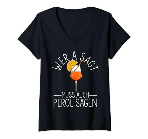 Damen WER A SAGT MUSS AUCH PEROL SAGEN Aperitif Spritz Spruch T-Shirt mit V-Ausschnitt Damen WER A SAGT MUSS AUCH PEROL SAGEN Aperitif Spritz Spruch T-Shirt mit V-Ausschnitt von Aperitif Spruch Spritz Fan T-Shirts & Designs