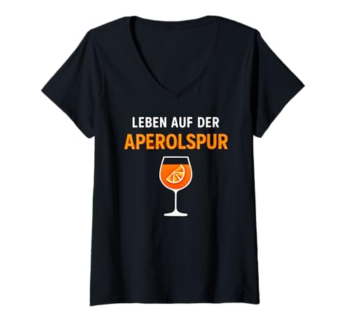 Damen Leben Auf Der Aperolspur - Aperoliker & Aperolikerin Party T-Shirt mit V-Ausschnitt von Aperoliker & Aperolikerin Sprüche & Geschenke