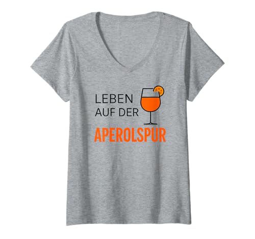 Damen Leben Auf Der Aperolspur - Aperoliker & Aperolikerin Party T-Shirt mit V-Ausschnitt von Aperoliker & Aperolikerin Sprüche & Geschenke