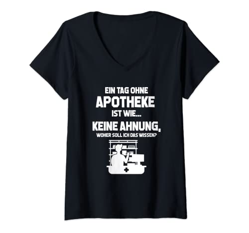 Damen Ohne Apotheke? - Pharmazie Apotheker PTA T-Shirt mit V-Ausschnitt von Apotheker Pta T-Shirts und Geschenkideen