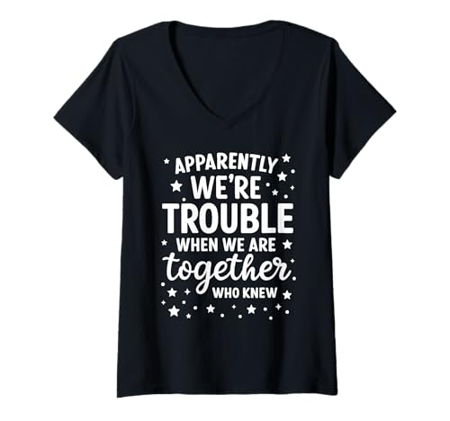 Damen Offensichtlich sind wir Trouble When We Are Together Who Knew Funny T-Shirt mit V-Ausschnitt Damen Offensichtlich sind wir Trouble When We Are Together Who Knew Funny T-Shirt mit V-Ausschnitt von Apparently We're Trouble Funny Sarcastic Saying
