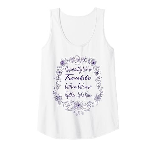 Damen Anscheinend haben wir Probleme, wenn wir zusammen sind. Wer wusste, lustig? Tank Top Damen Anscheinend haben wir Probleme, wenn wir zusammen sind. Wer wusste, lustig? Tank Top von Apparently We're Trouble When We are Together Cute