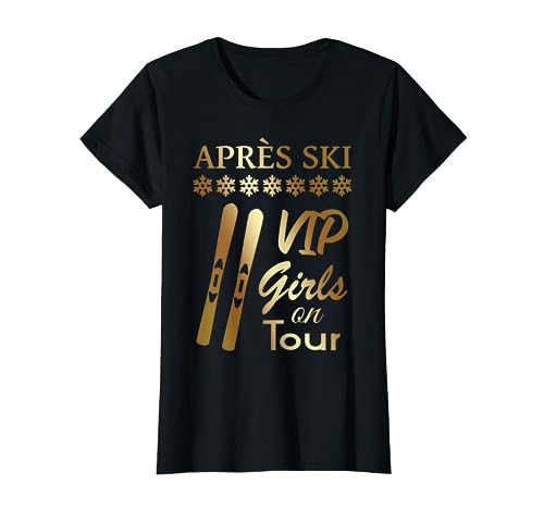 Apres Ski Mädels Frauen Skiurlaub Party VIP GIRLS ON TOUR T-Shirt von Apres Ski Outfit