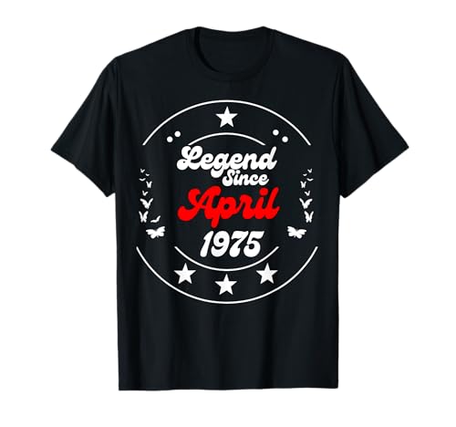April 1975 Geburtstag Legend Man Boy seit April 1975 T-Shirt von April 1975 Birthday Legendary Since 1975 Men