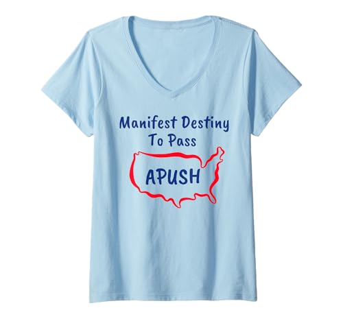 Damen Manifest Destiny besteht APUSH Lustiger AP-Prüfungstest Humor-Witz T-Shirt mit V-Ausschnitt von Apush Me Off a Cliff My Lucky AP Exam Gifts Tees