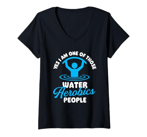 Damen Yes I Am One of Those Water Aerobic People - Aqua Aerobic T-Shirt mit V-Ausschnitt von Aqua Aerobics Merch