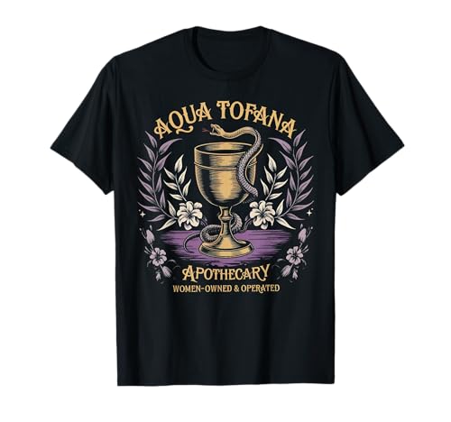 Vintage Feminist Aqua Tofana Apotheker Stärkung Frauen T-Shirt von Aqua Tofana Apothecary Feminist Apparel