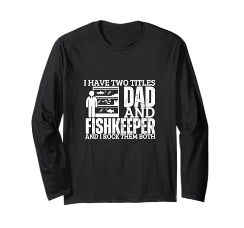 Fishkeeper and Dad Proud Men Lustige Aquaristik Langarmshirt von Aquarium Enthusiast Gifts