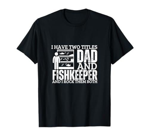 Fishkeeper and Dad Proud Men Lustige Aquaristik T-Shirt von Aquarium Enthusiast Gifts