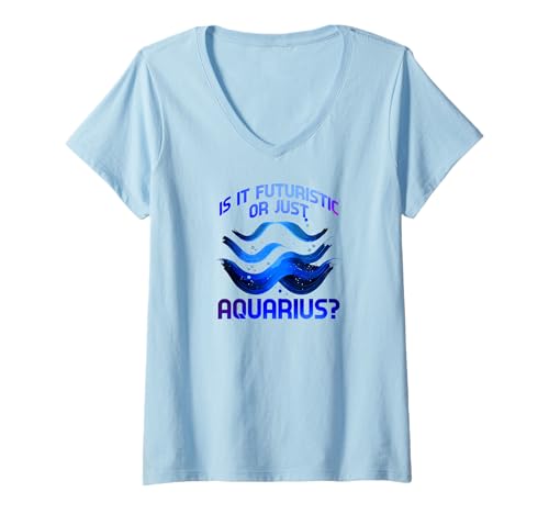 Damen is IT Futuristic OR JUST Aquarius? T-Shirt mit V-Ausschnitt Damen is IT Futuristic OR JUST Aquarius? T-Shirt mit V-Ausschnitt von Aquarius Zodiac Personality Innovation Visionary