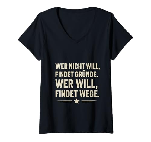 Damen Wer will findet Wege Spruch Motivation Klartext Erfolg T-Shirt mit V-Ausschnitt von Arbeit Humor Vintage