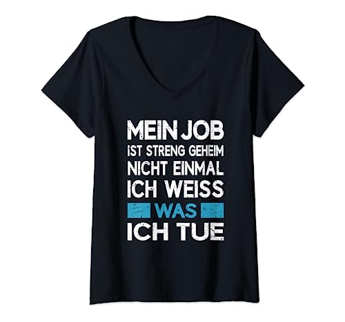 Damen Mein Job ist streng geheim ich weiss nicht was ich tue T-Shirt mit V-Ausschnitt Damen Mein Job ist streng geheim ich weiss nicht was ich tue T-Shirt mit V-Ausschnitt von Arbeit Job Beruf Geheim