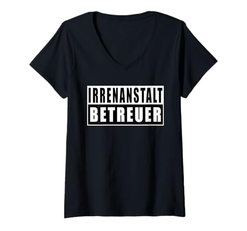 Damen Irrenanstalt Betreuer Lustig T-Shirt mit V-Ausschnitt Damen Irrenanstalt Betreuer Lustig T-Shirt mit V-Ausschnitt von Arbeit Kollege Mitarbeiter Büro Lustig Spruch
