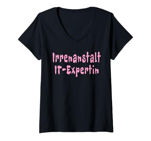 Damen Irrenanstalt IT-Expertin Lustig T-Shirt mit V-Ausschnitt Damen Irrenanstalt IT-Expertin Lustig T-Shirt mit V-Ausschnitt von Arbeit Kollege Mitarbeiter Büro Lustig Spruch