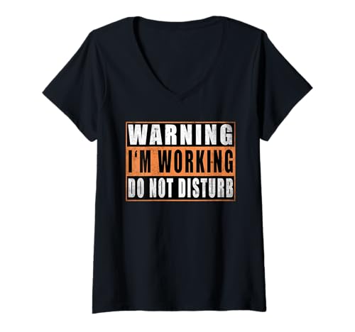 Damen Warning I'm Working Do Not Disturb Lustige Sprüche T-Shirt mit V-Ausschnitt von Arbeit Kollege Mitarbeiter Faul Lustig Spruch