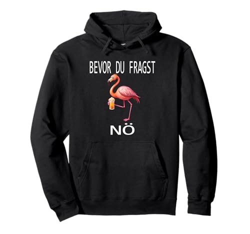 Bevor du fragst Nein lustiges Design mit Flamingo Damen Pullover Hoodie Bevor du fragst Nein lustiges Design mit Flamingo Damen Pullover Hoodie von Arbeiten Lustiger Spruch Geschenk Herren & Frauen