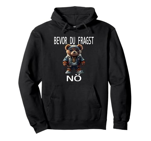 Bevor du fragst Nein lustiges Design mit Teddybär Damen Pullover Hoodie Bevor du fragst Nein lustiges Design mit Teddybär Damen Pullover Hoodie von Arbeiten Lustiger Spruch Geschenk Herren & Frauen