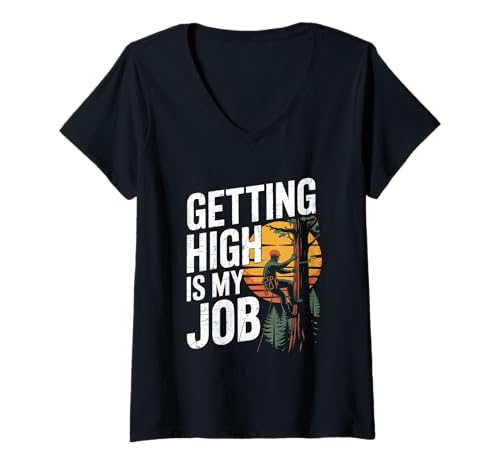Damen Getting High Is My Job Baumpfleger T-Shirt mit V-Ausschnitt von Arborist Tree Care Professional