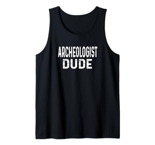 Herren Archäologe Dude Distressed Archäologie Dig Artefakte Tank Top Herren Archäologe Dude Distressed Archäologie Dig Artefakte Tank Top von Archeologist Apparel for Men Women Work Boss by RJ