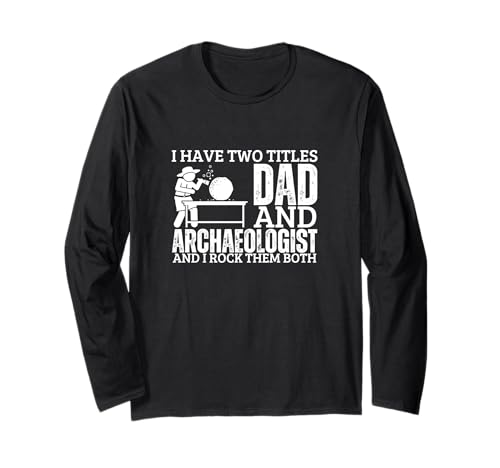 Archäologe und Papa stolze Männer lustige Archäologie Langarmshirt von Archeologist Gifts And Costume Adult