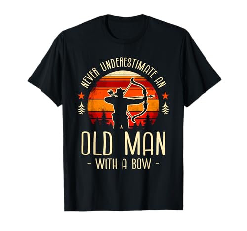 Never Underestimate An Old Man With A Bow Archery Archer T-Shirt Never Underestimate An Old Man With A Bow Archery Archer T-Shirt von Archery Gift For An Archer