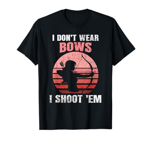 Lustiges Bogenschießen I Don't Wear Bows I Shoot Em Woman Archer T-Shirt Lustiges Bogenschießen I Don't Wear Bows I Shoot Em Woman Archer T-Shirt von Archery Lover Gifts Apparel & Decor Shop