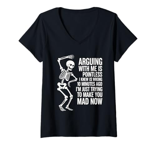 Damen Arguing With Me Skelett sarkastischer Humor Design Lustig T-Shirt mit V-Ausschnitt von Arguing With Me Is Pointless Was Knew I Was Wrong