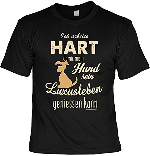 Art & Detail Shirt Fun Tshirts Ich arbeite HART damit Mein Hund Sein Luxusleben geniessen kann - mit SPAß-Urkunde von Art & Detail Shirt