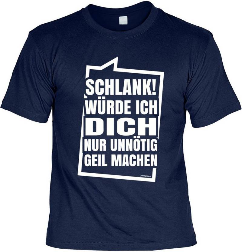 Art & Detail Shirt T-Shirt SCHLANK! Würde ICH Dich Nur Unnötig Geil Machen Lustige Sprüche Fun Geschenk, Geburtstag von Art & Detail Shirt