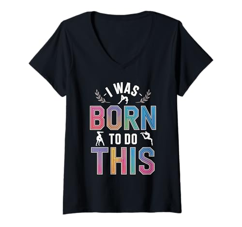 Damen I Was Born To Do This Funny Colorful Gymnastics Quote T-Shirt mit V-Ausschnitt Damen I Was Born To Do This Funny Colorful Gymnastics Quote T-Shirt mit V-Ausschnitt von Artistic Gymnastics Dance Quote For Athletes