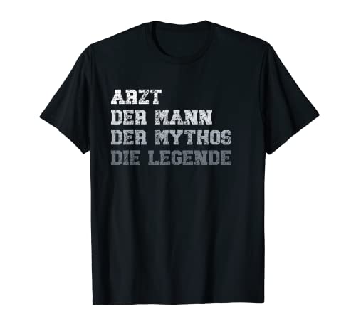 Herren Arzt der Mann der Mythos die Legende Arzt T-Shirt Herren Arzt der Mann der Mythos die Legende Arzt T-Shirt von Arzt Vatertag