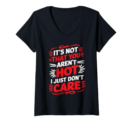 Damen It's Not That You Aren't Hot I Just Don't Care - T-Shirt mit V-Ausschnitt Damen It's Not That You Aren't Hot I Just Don't Care - T-Shirt mit V-Ausschnitt von Asexueller Stolz und sarkastischer Humor