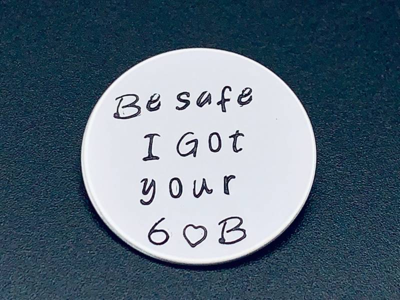 Be Safe I Got Your -Miss You Handgestempelte Münze, Benutzerdefiniertes Gesetz Durchsetzungsgeschenk, Militär, Polizeioffizier, Feuerwehrmann von Ashijewelers