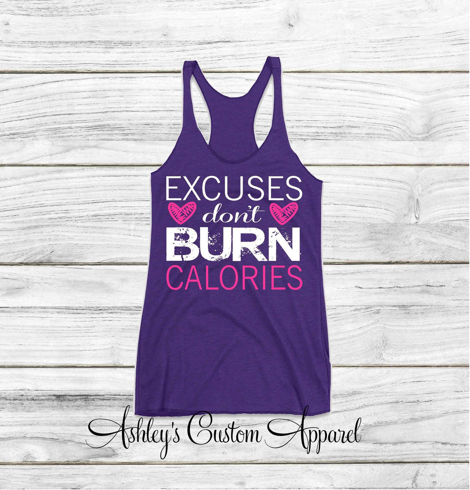 Ausreden Nicht Verbrennen Kalorien Inspirierende Workout Tank Tops Für Frauen Motivation Fitness Abnehmen Reise Personal Trainer Shirts von AshleysCustomApparel