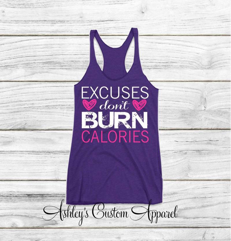 Ausreden Nicht Verbrennen Kalorien Inspirierende Workout Tank Tops Für Frauen Motivation Fitness Abnehmen Reise Personal Trainer Shirts von AshleysCustomApparel