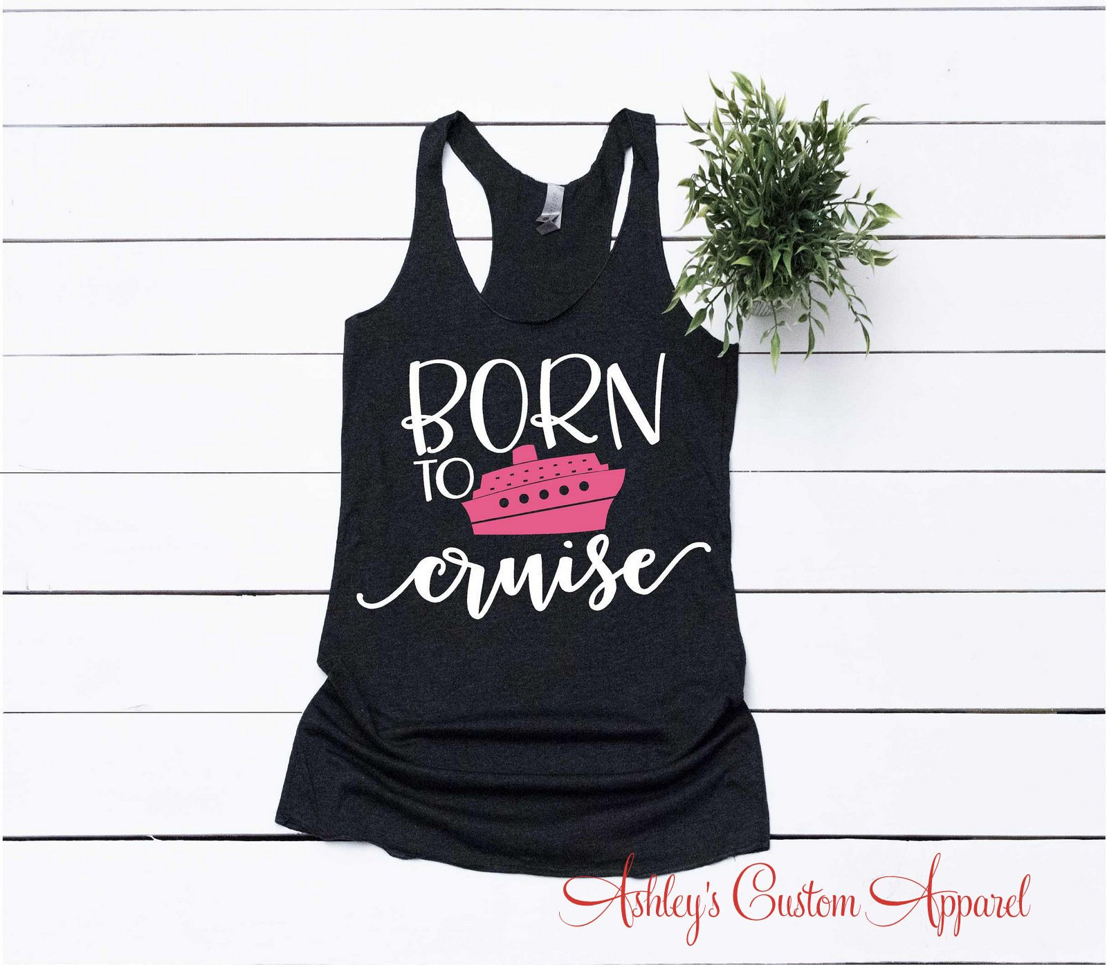 Born To Cruise Tank Top Mädchen Trip T-Shirt, Womens Shirt, I Love To von AshleysCustomApparel