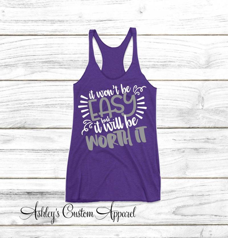 Damen Workout Tank, Lustiges Shirt, Es Wird Nicht Einfach, Aber Sich Lohnen, Fitnessbekleidung, Inspirierendes Motivierende Fitness von AshleysCustomApparel
