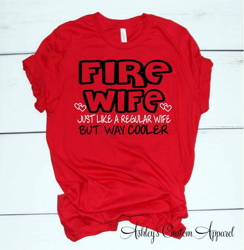 Feuerwehrmann Frau Shirt Feuerwehrfrau Genau Wie Eine Normale Aber Viel Cooler Stolze Shirts Individuelles Feuer Tshirts Geschenk von AshleysCustomApparel