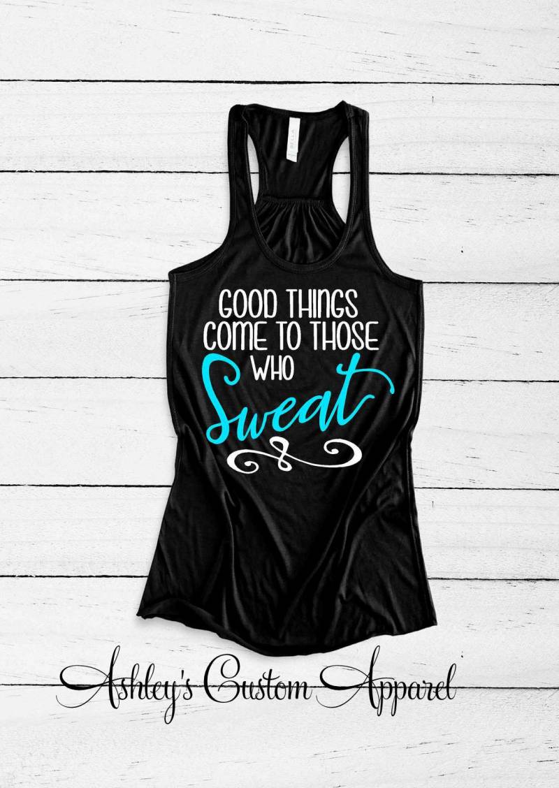 Fitness Tanktop, Damen Workout Tank Top, Gute Dinge Kommen Zu Denen, Die Schwitzen, Fitnessstudio Shirt, Laufshirt, Inspirierende Hemden, Tank von AshleysCustomApparel