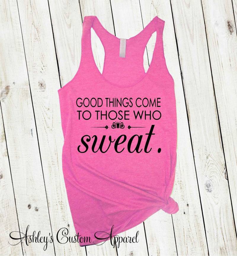 Inspirierendes Workout-Tanktop Gute Dinge Kommen Zu Denen, Die Schwitzen - Damen-Fitnessbekleidung von AshleysCustomApparel